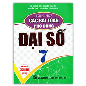 Hình ảnh Sách - Tổng Hợp Các Bài Toán Phổ Dụng Đại Số Lớp 7 (Biên Soạn Theo Chương Trình GDPT Mới)