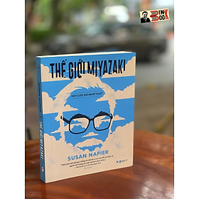 THẾ GIỚI CỦA MIYAZAKI - MỘT CUỘC ĐỜI NGHỆ THUẬT -