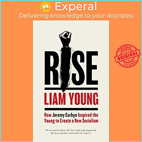 Sách - Rise : How Jeremy Corbyn Inspired the Young to Create a New Socialism by Liam Young (UK edition, paperback)