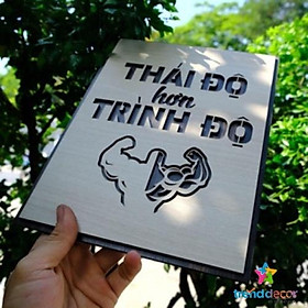 Tranh Treo Tường Gỗ Trang Trí Phòng Tạo Động Lực Thái Độ Hơn Trình Độ