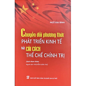 Chuyển Đổi Phương Thức Phát Triển Kinh Tế Và Cải Cách Thể Chế Chính Trị