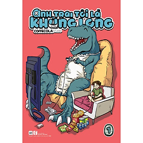 Anh trai tôi là khủng long (Tập 1)