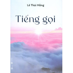 TIẾNG GỌI - Lê Thái Hằng (bìa mềm) - Thái Hà