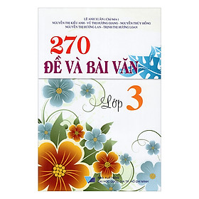 270 Đề Và Bài Văn Lớp 3
