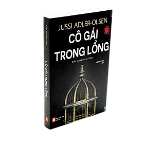 Sách - Trinh Thám - Tiểu Thuyết - Cô Gái Trong Lồng - Jussi Adler-Olsen