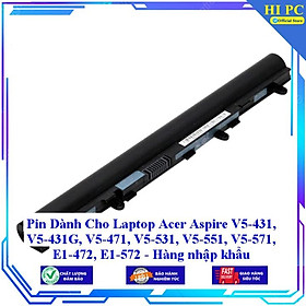 Pin Dành Cho Laptop Acer Aspire V5-431 V5-431G V5-471 V5-531 V5-551 V5-571 E1-472 E1-572 - Hàng nhập khẩu