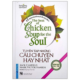 Hình ảnh The Best Of Chicken Soup For The Soul - Tuyển Tập Những Câu Chuyện Hay Nhất - Song Ngữ