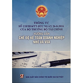 Hình ảnh Thông tư số 133/2016/TT-BTC ngày 26-8-2016 của Bộ trưởng Bộ Tài chính Hướng dẫn chế độ kế toán doanh nghiệp nhỏ và vừa