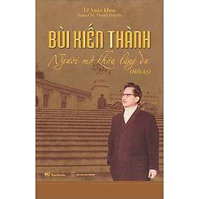 [Download Sách] Bùi Kiến Thành – Người Mở Khóa Lãng Du