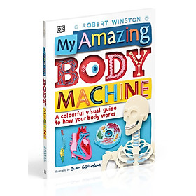 Hình ảnh My Amazing Body Machine : A Colourful Visual Guide to How your Body Works