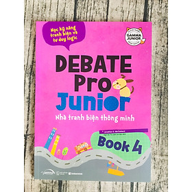  Sách Debate Pro Junior 4 – Nhà Tranh Biện Thông Minh 4