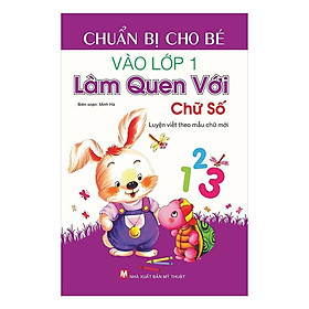 Chuẩn Bị Cho Bé Vào Lớp 1  Làm Quen Với Chữ Số - Bản Quyền