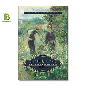 Sách - Julie Hay Nàng Héloïse Mới - Jean-Jacques Rousseau - Nhã Nam