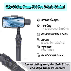 Gậy Chống Rung F10 Pro 3-Axis Gimbal Tích Hợp Sạc Dự Phòng - Home and Garden