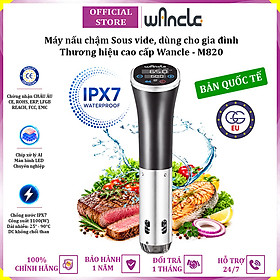 Máy nấu chậm Sous vide dùng cho gia đình thương hiệu cao cấp Wancle M820 - Hàng nhập khẩu