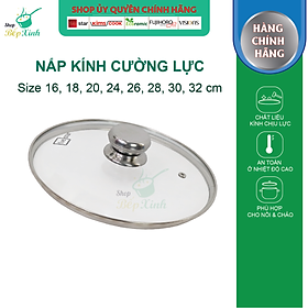 Nắp kính cường lực Fivestar nồi và chảo 16 cm đến 32cm