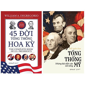 Combo Sách Về Lịch Sử Chính Trị Hoa Kỳ : 45 Đời Tổng Thống Hoa Kỳ (Bìa Cứng) + Tổng Thống Mỹ – Những Bài Diễn Văn Nổi Tiếng