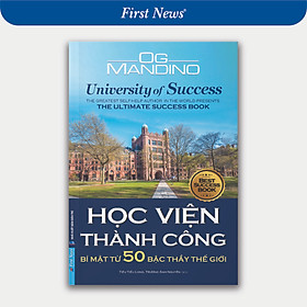 Hình ảnh Sách Học Viện Thành Công - Bí Mật Từ Năm Mươi Bậc Thầy Thế Giới - First News