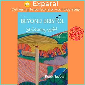 Sách - Beyond Bristol - 24 Country Walks by Robin Tetlow (UK edition, paperback)