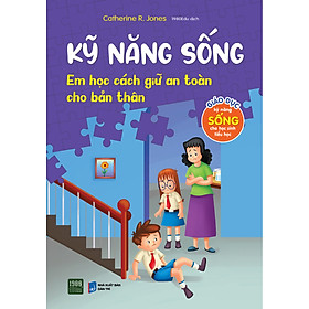 Kỹ năng sống - Em học cách giữ an toàn cho bản thân - Catherine R Jones