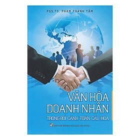 Văn Hóa Doanh Nhân Trong Bối Cảnh Toàn Cầu Hóa