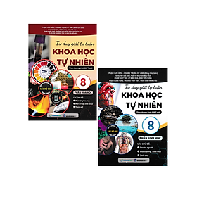 Combo Tư Duy Giải Tự Luận - Khoa Học Tự Nhiên 8: Phần Hóa Học + Sinh Học (Theo Chương Trình GDPT Mới) (Bộ 2 Cuốn) - OP