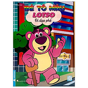Bé Tô Màu - Lotso Đi Dạo Phố