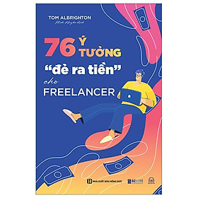 76 ý tưởng “đẻ ra tiền” cho freelancer