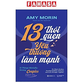 Sách - 13 Thói Quen Yêu Thương Lành Mạnh - 13 Things Mentally Strong Couples Don't Do