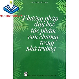 Sách - Phương Pháp Dạy Học Tác Phẩm Văn Chương Trong Nhà Trường