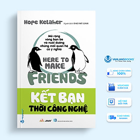 Kết Bạn Thời Công Nghệ - Vanlangbooks