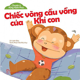 Chuyện Ở Rừng Hạnh Phúc - Chiếc Võng Cầu Vồng Của Khỉ Con