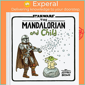 Sách - Star Wars: The Mandalorian and Child by Jeffrey Brown (UK edition, Hardcover)