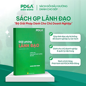 Sách GP Lãnh Đạo – Chiến lược xây dựng doanh nghiệp bài bản cho chủ doanh nghiệp – PDCA Miền Đông