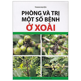 Ảnh bìa Phòng Và Trị Một Số Bệnh Ở Xoài