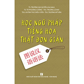 Ảnh bìa Hoc ngữ pháp tiếng Hoa thật đơn giản (Tái bản lần 2 năm 2019)