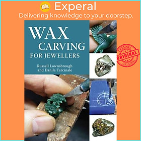 Sách - Wax Carving for Jewellers by Russell Lownsbrough (US edition, paperback)