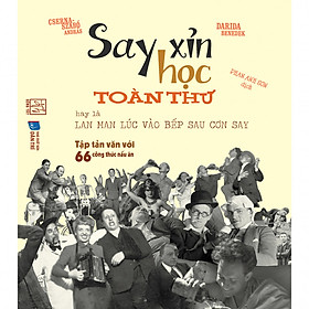 Say xỉn học toàn thư hay là lan man lúc vào bếp sau cơn say