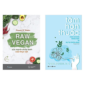 Combo 2Q sách sức khỏe: Raw Vegan – Sức Mạnh Chữa Lành Của Thực Vật + Tâm Hơn Thuốc - Minh Chứng Khoa Học Về Sự Tự Chữa Lành (Tặng Kèm Bookmark)