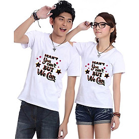 Bộ Áo Thun Đôi Nam Nữ I Can't You Can't But We Can Màu Trắng
