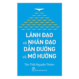 Download sách Lãnh Đạo Và Nhân Đạo - Dẫn Đường Và Mở Hướng