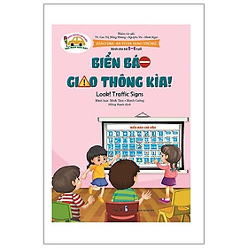 [Download Sách] Giáo Dục An Toàn Giao Thông - Biển Báo Giao Thông Kìa! - Look! Traffic Signs (Dành Cho Trẻ 5-6 Tuổi)