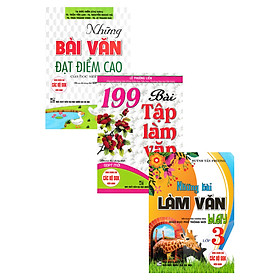 Combo Những Bài Làm Văn Hay (Bộ 3 Cuốn) (Dùng Chung Cho Các Bộ SGK Hiện Hành)