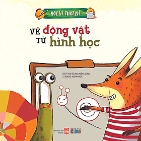 Học Vẽ Thật Dễ - Vẽ Động Vật Từ Hình Học