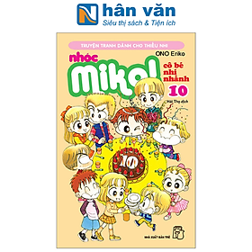 Nhóc Miko! Cô Bé Nhí Nhảnh - Tập 10 (Tái Bản 2023)