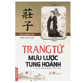 Trang Tử Mưu Lược Tung Hoành (Tái Bản 2016)