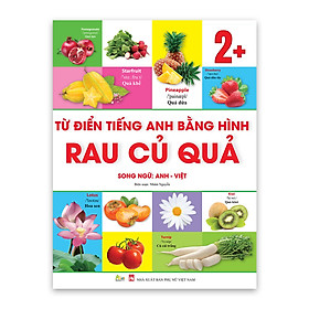 Hình ảnh Từ Điển Tiếng Anh Bằng Hình Chủ Đề Rau - Củ - quả (Song Ngữ Anh - Việt)