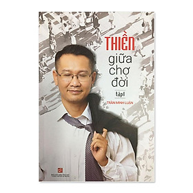 Download sách Thiền giữa chợ đời ( Tập 1)