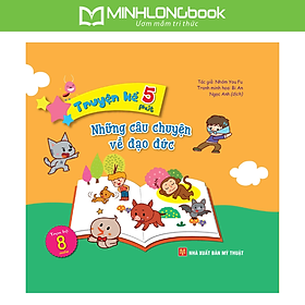 Truyện Kể 5 Phút - Những Câu Chuyện Về Đạo Đức