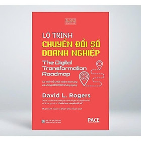 Lộ Trình Chuyển Đổi Số Doanh Nghiệp - David L. Rogers - Pace Books - 